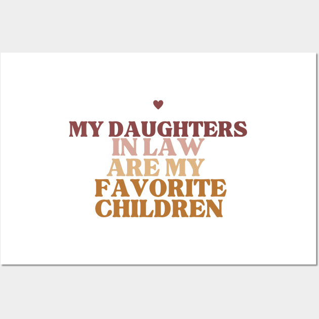 my daughters in law are my favorite children Wall Art by manandi1